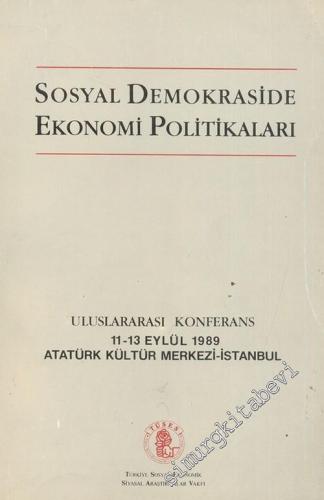 Sosyal Demokraside Ekonomi Politikaları: Uluslararası Konferans -        1989