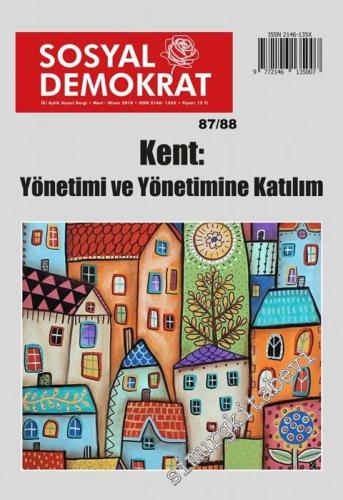 Sosyal Demokrat - İki Aylık Siyasi Dergi - Dosya: Kent: Yönetimi ve Yö
