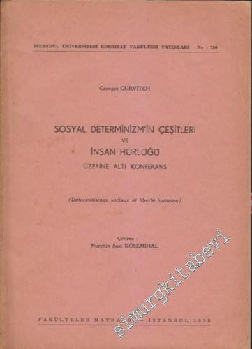 Sosyal Determinizm'in Çeşitleri ve İnsan Hürlüğü Üzerine Altı Konferans (Determinismes Sociaux Et Liberte Humaine) -