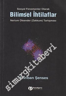 Sosyal Fenomenler Olarak Bilimsel İhtilaflar: Nerium Oleander -Zakkum- Tartışması -
