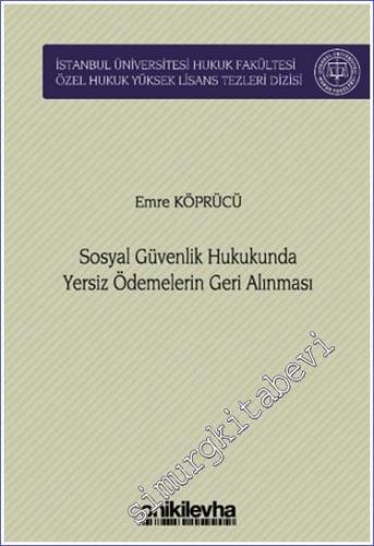 Sosyal Güvenlik Hukukunda Yersiz Ödemelerin Geri Alınması -        2024