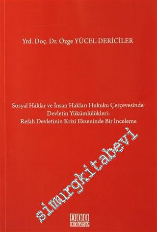 Sosyal Haklar ve İnsan Hakları Hukuku Çerçevesinde Devletin Yükümlülükleri: Ferah Devletinin Krizi Ekseninde Bir İnceleme -
