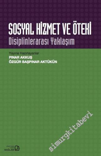 Sosyal Hizmet ve Öteki : Disiplinlerarası Yaklaşım -        2014