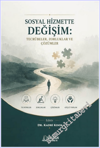 Sosyal Hizmette Değişim : Tecrübeler Zorluklar ve Çözümler