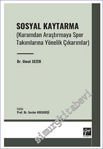 Sosyal Kaytarma (Kuramdan Araştırmaya Spor Takımlarına Yönelik Çıkarımlar) -        2023