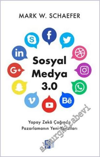 Sosyal Medya 3.0 : Yapay Zekâ Çağında Pazarlamanın Yeni Kuralları -        2025
