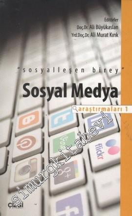 Sosyal Medya Araştırmaları 1: Sosyalleşen Birey -