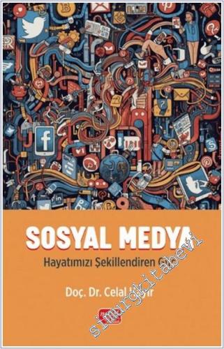Sosyal Medya : Hayatımızı Şekillendiren Güç -        2025
