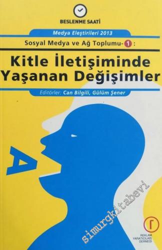 Sosyal Medya ve Ağ Toplumu 1 : Kitle İletişiminde Yaşanan Değişimler -        2013