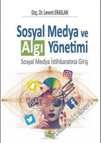 Sosyal Medya ve Algı Yönetimi: Sosyal Medya İstihbaratına Giriş