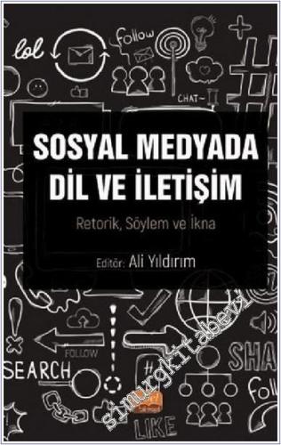 Sosyal Medyada Dil ve İletişim  Retorik, Söylem ve İkna -        2021