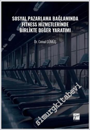 Sosyal Pazarlama Bağlamında Fitness Hizmetlerinde Birlikte Değer Yaratımı -        2025