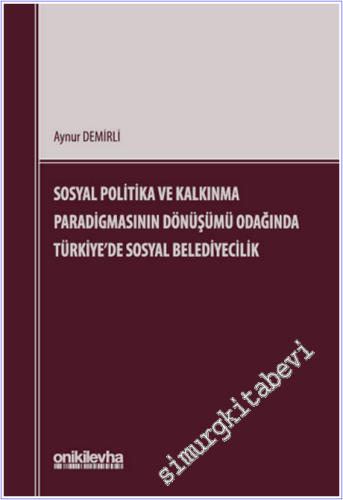 Sosyal Politika ve Kalkınma Paradigmasının Dönüşümü Odağında Türkiye'd