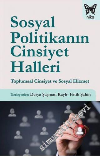 Sosyal Politikanın Cinsiyet Halleri: Toplumsal Cinsiyet ve Sosyal Hizmet -