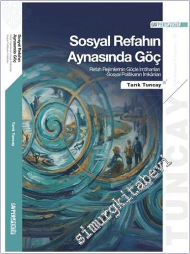 Sosyal Refahın Aynasında Göç : Refah Rejimlerinin Göçle İmtihanları So