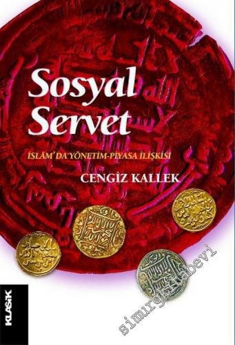 Sosyal Servet: İslam'da Yönetim Piyasa İlişkisi -        2015
