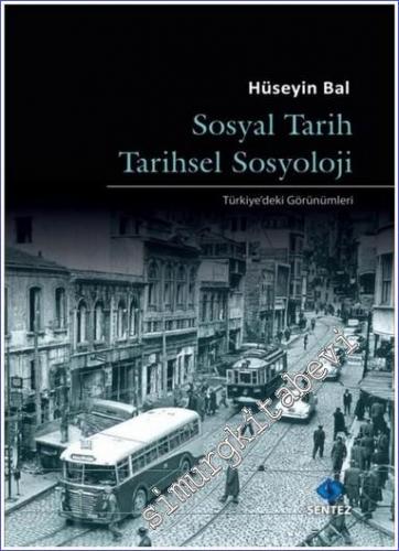 Sosyal Tarih Tarihsel Sosyoloji : Türkiye'deki Görünümleri -        2022
