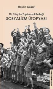 Sosyalizm Ütopyası: 20. Yüzyılın Toplumsal Belleği -