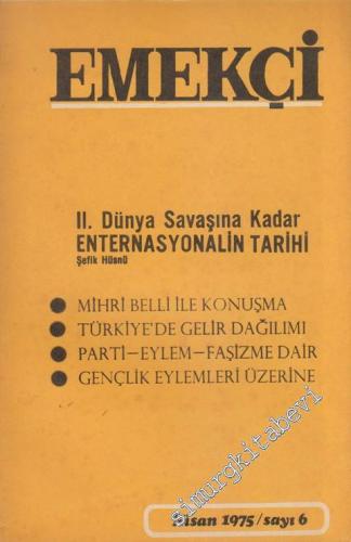 Sosyalizm Yolunda Tam Bağımsız Ve Gerçekten Demokratik Türkiye İçin Emekçi Dergisi - Sayı: 6      Nisan