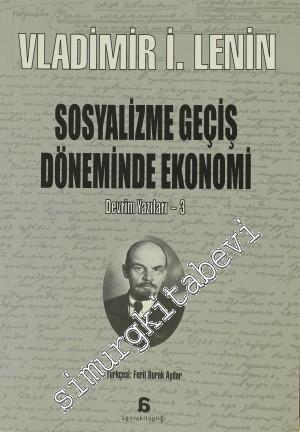 Sosyalizme Geçiş Döneminde Ekonomi: Devrim Yazıları 3 -
