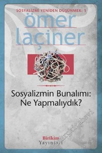 Sosyalizmin Bunalımı: Ne Yapmalıydık? Sosyalizmi Yeniden Düşünmek 1 -