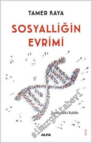 Sosyalliğin Evrimi - İçimizdeki Kabile -        2024
