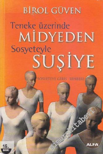 Sosyeteye Giriş Rehberi: Teneke Üzerinde Midyeden, Sosyeteyle Suşiye -