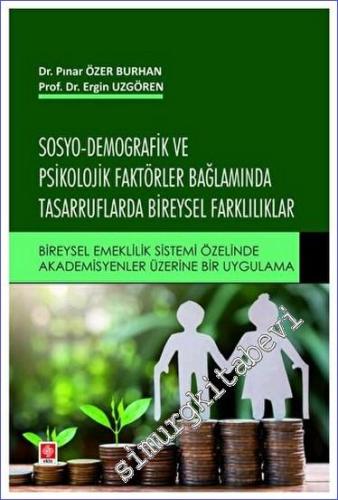 Sosyo Demografik ve Psikolojik Faktörler Bağlamında Tasarruflarda Bireysel Farklılıklar -        2023