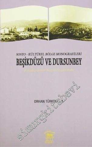 Sosyo Kültürel Bölge Monografileri Beşikdüzü ve Dursunbey: Karşılaştırmalı Sosyal Araştırmalar -        2015