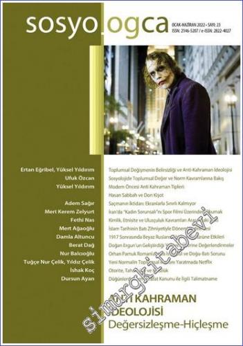 Sosyologca Dergisi - Anti Kahraman İdeolojisi / Değersizleşme - Hiçleşme - Sayı: 23      Ocak - Haziran 2022