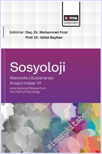 Sosyoloji Alanında Uluslararası Araştırmalar - 6 International Researc