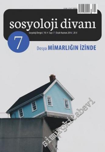 Sosyoloji Divanı Dergisi 7 - Mimarlığın İzinde - Sayı: 7