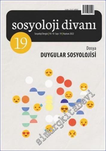 Sosyoloji Divanı Dergisi - Duygular Sosyolojisi - Sayı: 19 Aralık 2022