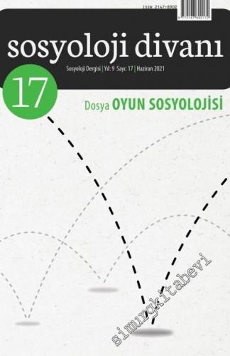 Sosyoloji Divanı Dergisi -  Oyun Sosyolojisi - Sayı: 17      Haziran
