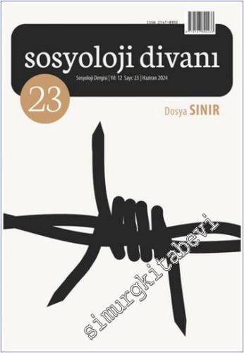 Sosyoloji Divanı Dergisi - Sınır - Sayı: 23    Yıl : 12  Haziran 2024