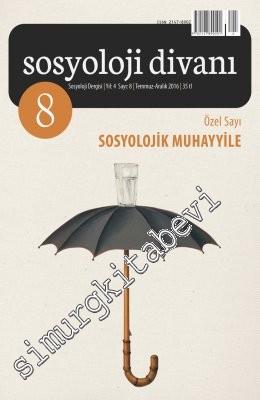 Sosyoloji Divanı Dergisi - Sosyolojik Muhayyile Özel Sayısı - Sayı: 8