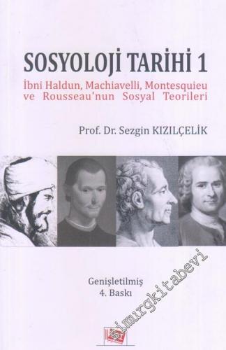 Sosyoloji Tarihi 1: İbni Haldun, Machiavelli, Montesquieu ve Rousseau'nun Sosyal Teorileri -