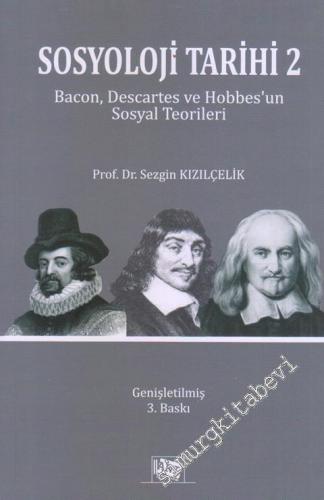Sosyoloji Tarihi 2: Bacon, Descartes ve Hobbes'un Sosyal Teorileri