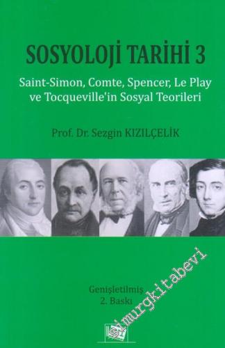 Sosyoloji Tarihi 3: Saint - Simon, Comte, Spencer, Le Play ve Tocquevi