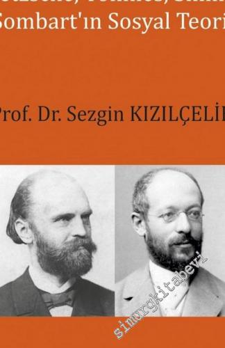 Sosyoloji Tarihi 5: Nietzsche, Tönnies, Simmel ve Sommart'ın Sosyal Te