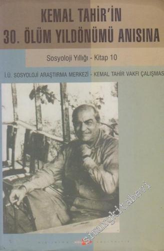 Sosyoloji Yıllığı 10: Kemal Tahir' in 30. Ölüm Yıldönümü Anısına -        2003