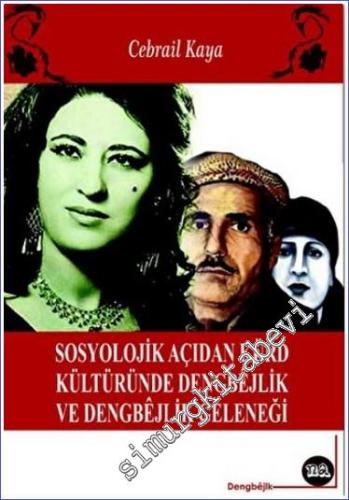 Sosyolojik Açıdan Kürt Kültüründe Dengbejlik ve Dengbejlik Geleneği -        2023