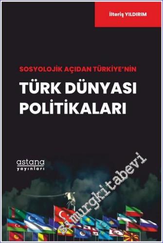 Sosyolojik Açıdan Türkiye'nin Türk Dünyası Politikaları - 2023