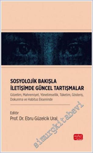 Sosyolojik Bakışla İletişimde Güncel Tartışmalar -        2024