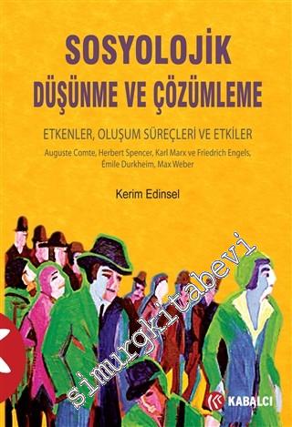 Sosyolojik Düşünme ve Çözümleme: Etkenler, Oluşum Süreçleri ve Etkiler -