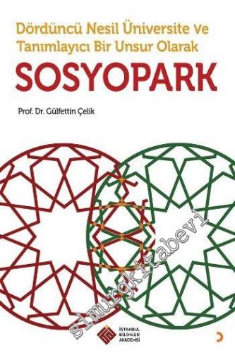 Sosyopark: Dördüncü Nesil Üniversite ve Tanımlayıcı Bir Unsur Olarak
