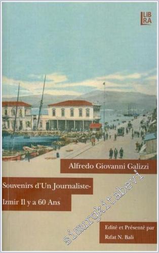 Souvenirs d'un Journaliste – İzmir il y a 60 Ans -