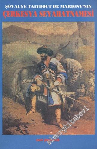 Şövalye Taitbout de Marigny'nin Çerkesya Seyahatnamesi ( 1818 - 1823 - 1984 ) -