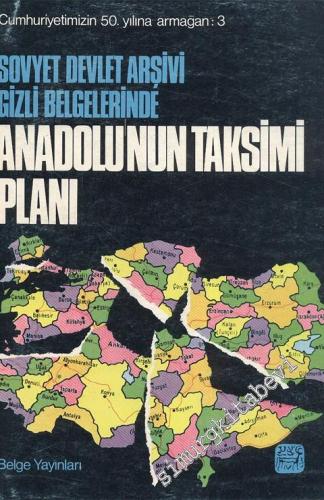Sovyet Devlet Arşivlerinde Anadolu'nun Taksim Planı