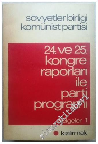 Sovyetler Birliği Komünist Partisi 24. ve 25.Kongre Raporları ile Part